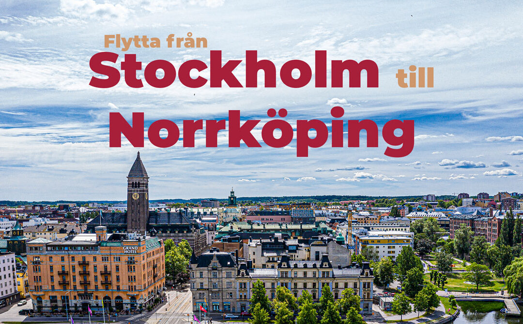 Flytta från Stockholm till Norrköping